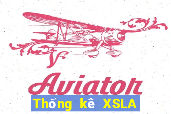 Thống kê XSLA ngày 10