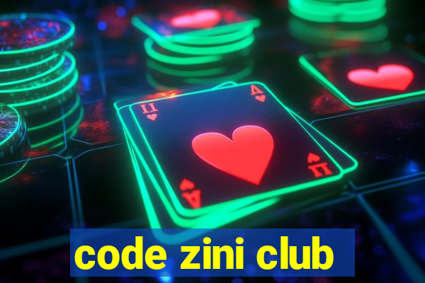 code zini club