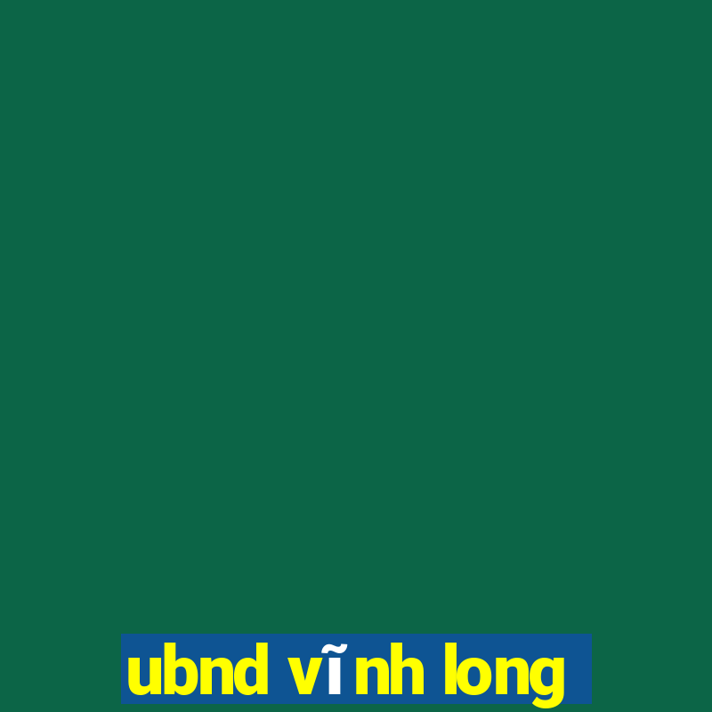 ubnd vĩnh long