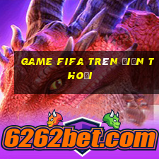 game fifa trên điện thoại