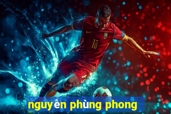 nguyễn phùng phong