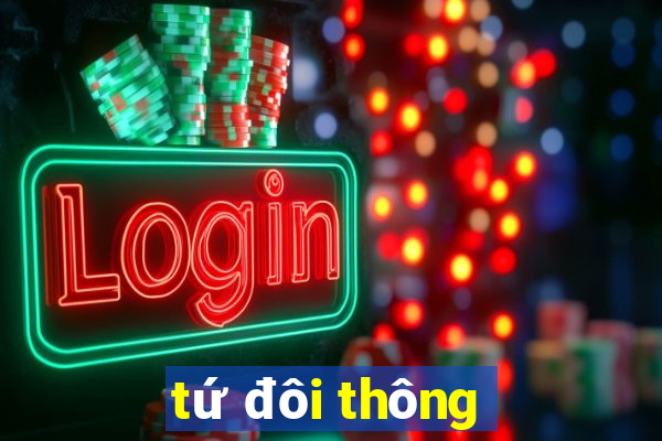 tứ đôi thông