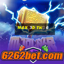 max 3d thứ 6