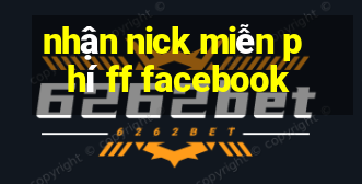 nhận nick miễn phí ff facebook