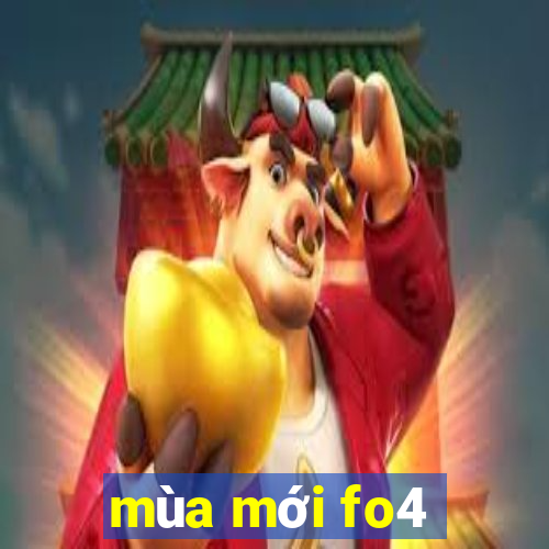 mùa mới fo4