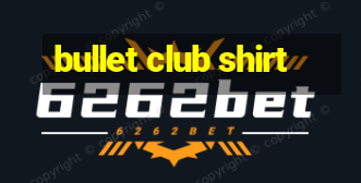 bullet club shirt