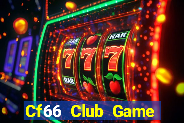 Cf66 Club Game Bài Đổi Thưởng Uy Tín