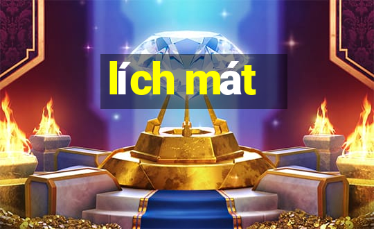 lích mát