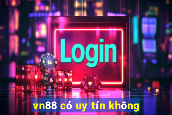 vn88 có uy tín không