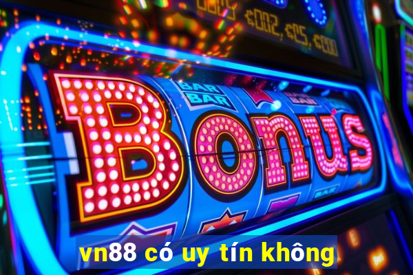 vn88 có uy tín không