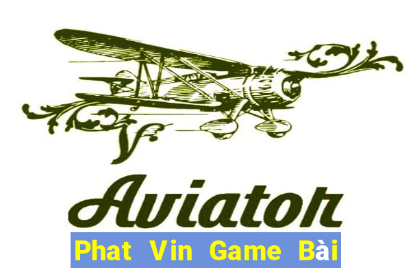 Phat Vin Game Bài Nạp The Garena