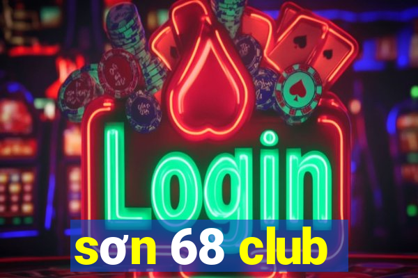 sơn 68 club