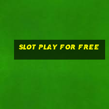 slot play for free