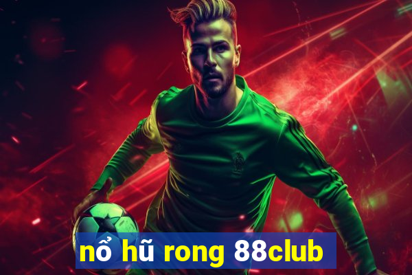 nổ hũ rong 88club