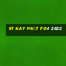 st hay nhất fo4 2022