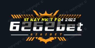 st hay nhất fo4 2022