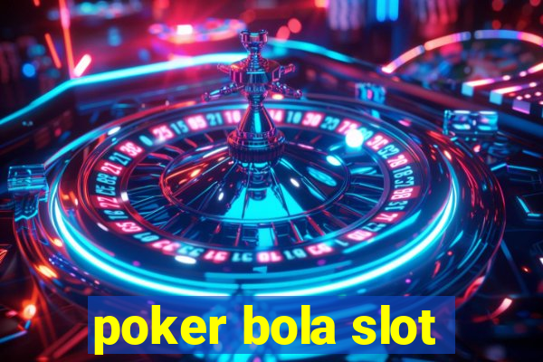 poker bola slot