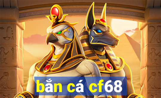 bắn cá cf68