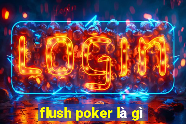 flush poker là gì