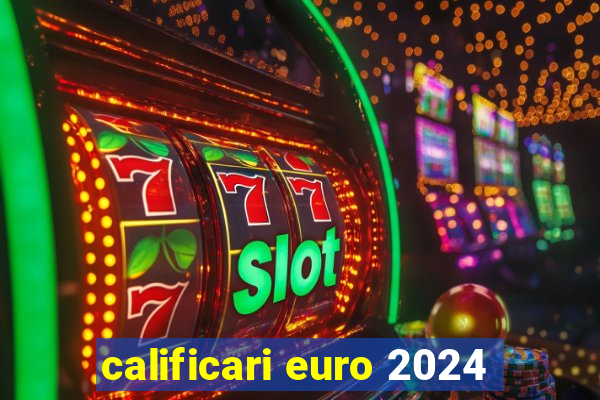 calificari euro 2024