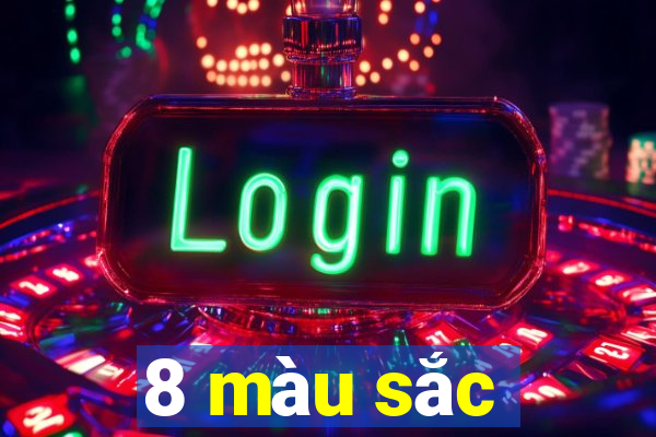 8 màu sắc