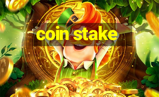 coin stake