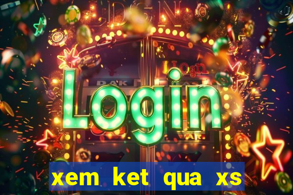 xem ket qua xs mien trung