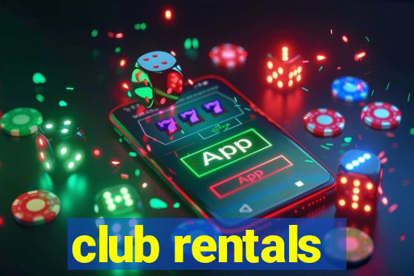 club rentals