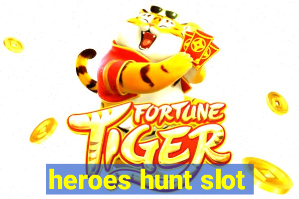 heroes hunt slot