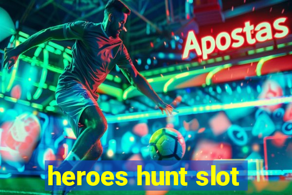 heroes hunt slot