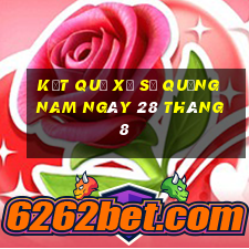 kết quả xổ số quảng nam ngày 28 tháng 8