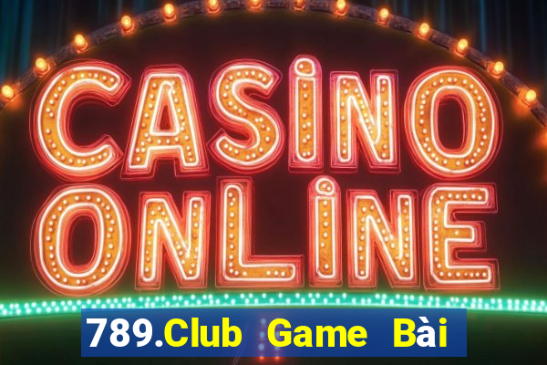 789.Club Game Bài 52Fun Đổi Thưởng