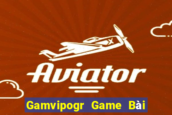 Gamvipogr Game Bài Chơi Với Bạn Bè