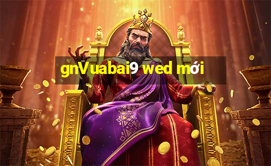 gnVuabai9 wed mới