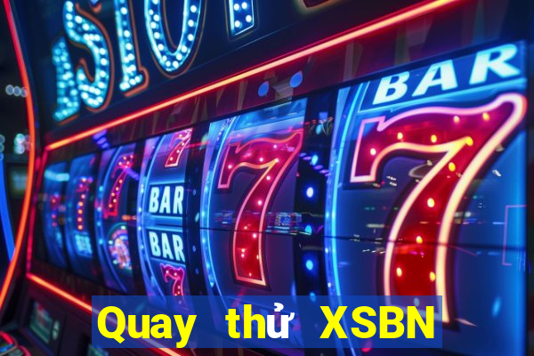 Quay thử XSBN ngày 25