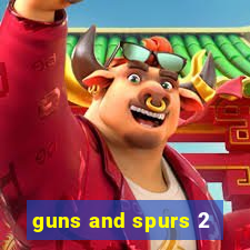 guns and spurs 2