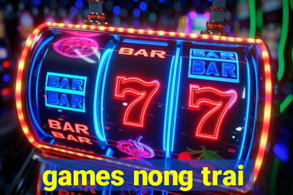 games nong trai