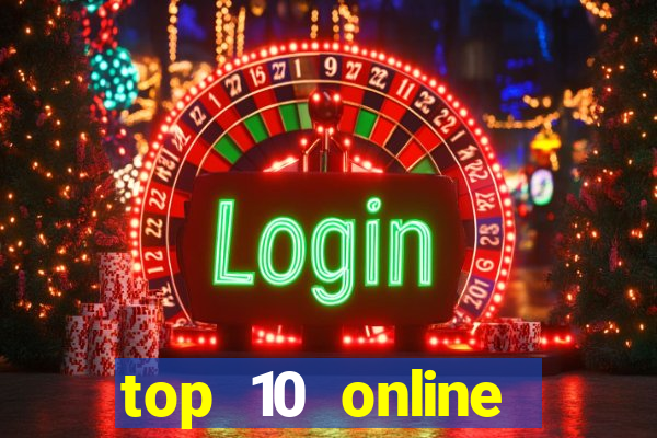 top 10 online casino slots