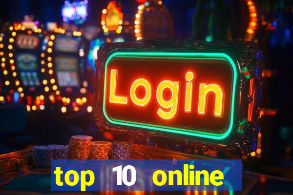 top 10 online casino slots