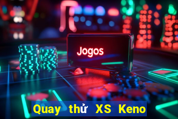 Quay thử XS Keno Vietlott Thứ 4