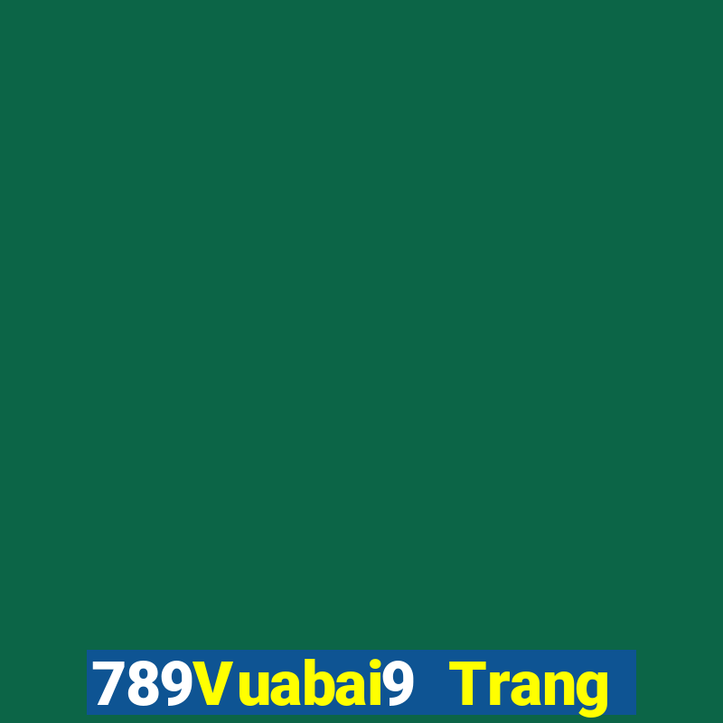 789Vuabai9 Trang web đích