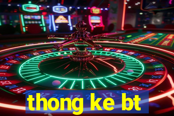 thong ke bt