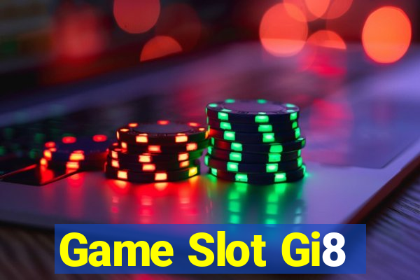 Game Slot Gi8