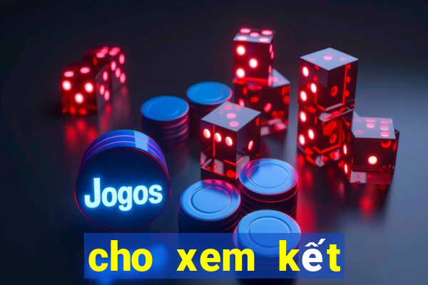 cho xem kết quả xổ số