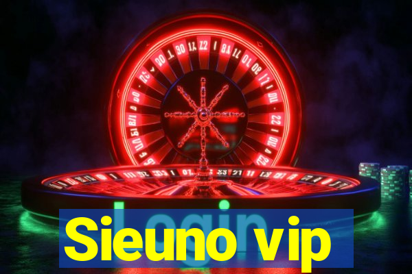 Sieuno vip