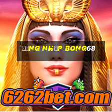 Đăng Nhập Bong68