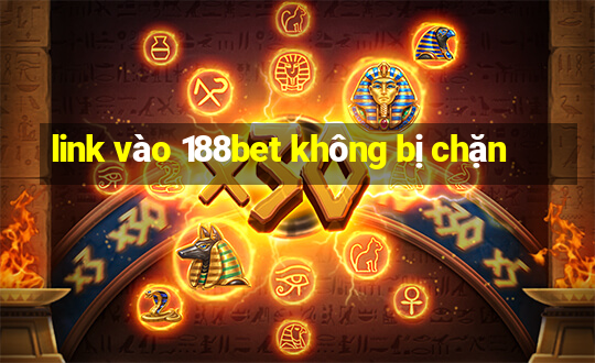 link vào 188bet không bị chặn