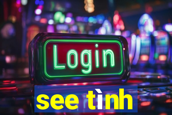 see tình