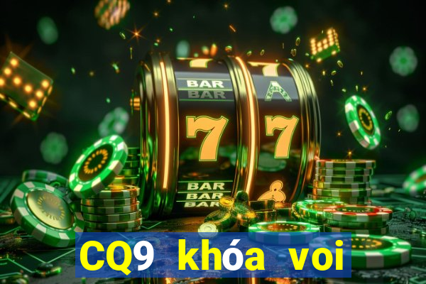 CQ9 khóa voi bất khả chiến bại