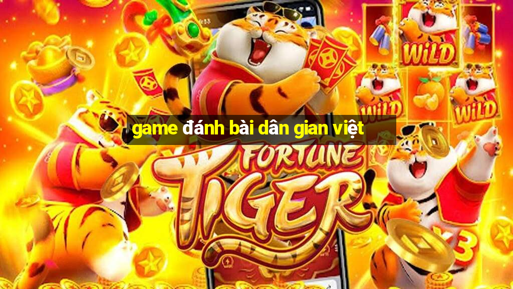 game đánh bài dân gian việt